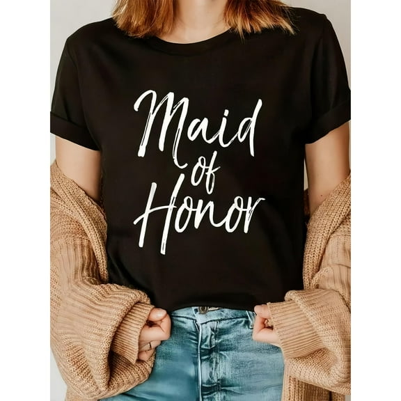 Fashion Word Print Tee, T - Shirt with “Maid of Honor” Text,Short Sleeve Crew Neck Cotton, Summer Daliy Tops,Size(S-5XL)