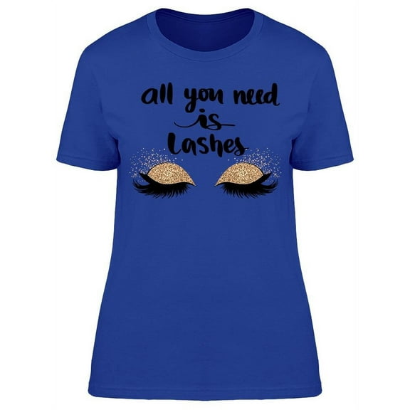 All You Need Is Lashes Eyes T-Shirt Women -Image by Shutterstock, Female 3X-Large