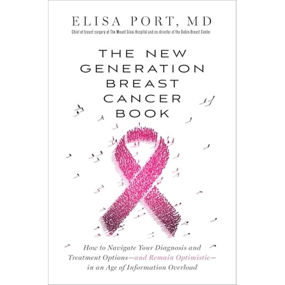 Pre-Owned The New Generation Breast Cancer Book: How to Navigate Your Diagnosis and Treatment Options-And Remain Optimistic-In an Age of Information Overload (Paperback) 1101883154 9781101883150