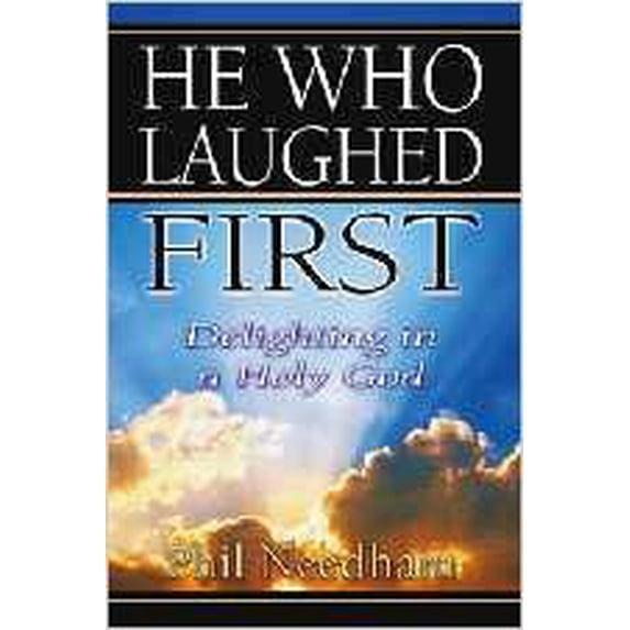 Pre-Owned He Who Laughed First: Delighting in a Holy God (Paperback) 0834118726 9780834118720