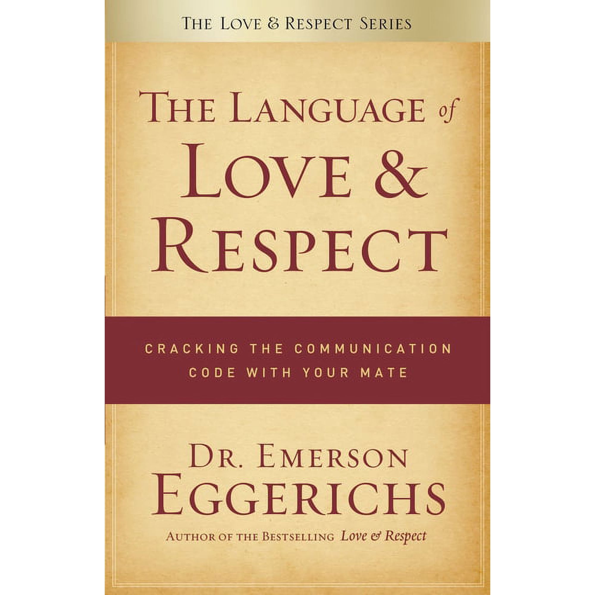 The Language of Love & Respect: Cracking the Communication Code with Your Mate, (Paperback)