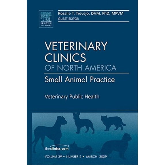 Pre-Owned Veterinary Public Health, an Issue of Veterinary Clinics: Small Animal Practice: Volume 39-2 (Hardcover) 1437705618 9781437705614