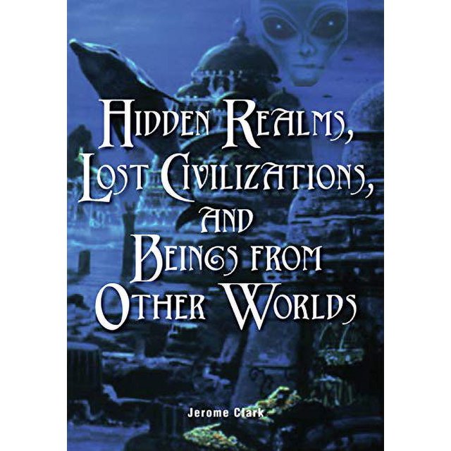 Royaumes Cachés, Civilisations Perdues et Tres d'Autres Mondes