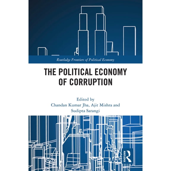Routledge Frontiers of Political Economy The Political Economy of Corruption, (Paperback)