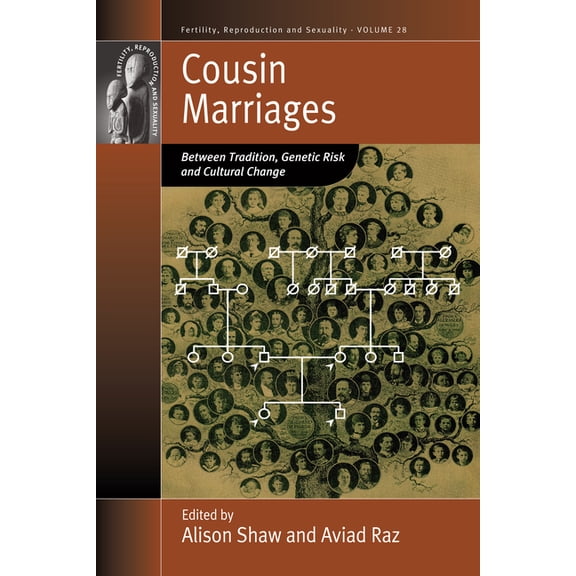 Fertility, Reproduction and Sexuality: S Cousin Marriages: Between Tradition, Genetic Risk and Cultural Change, Book 28, (Hardcover)