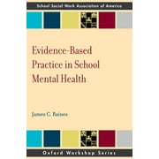 Evidence-Based Practice in School Mental Health: A Primer for School Social Workers, Psychologists, and Counselors [Paperback - Used]