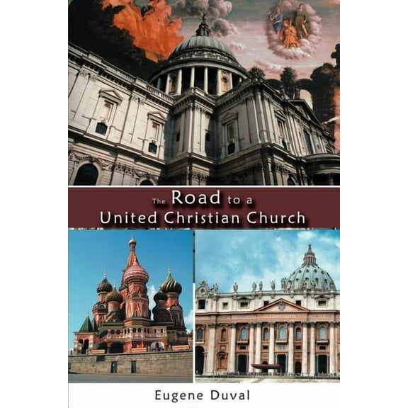 The Road to a United Christian Church (Paperback)
