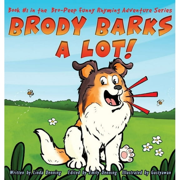 Bro-Peep Funny Rhyming Adventure Brody Barks a Lot!, Book 1, (Hardcover)