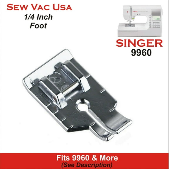 1/4 Inch Quilter's Piecing Foot For Singer 9960 Also Fits Many Other Models See Description