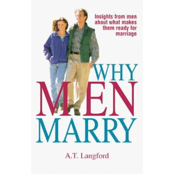 Pre-Owned Why Men Marry: Insights from Men About What Makes Them Ready for Marriage (Paperback) 1580620698 9781580620697