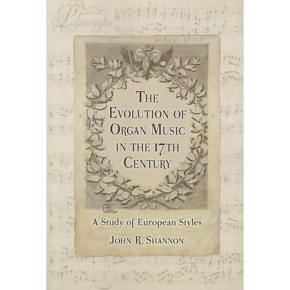 The Evolution of Organ Music in the 17th Century (Paperback)