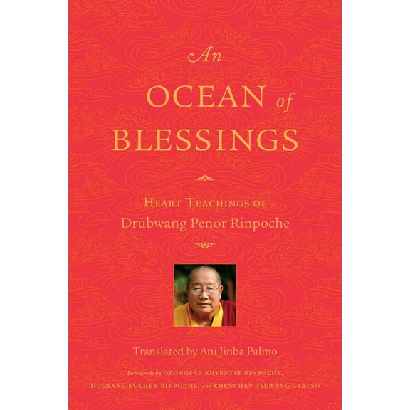 An Ocean of Blessings: Heart Teachings of Drubwang Penor Rinpoche, (Paperback)