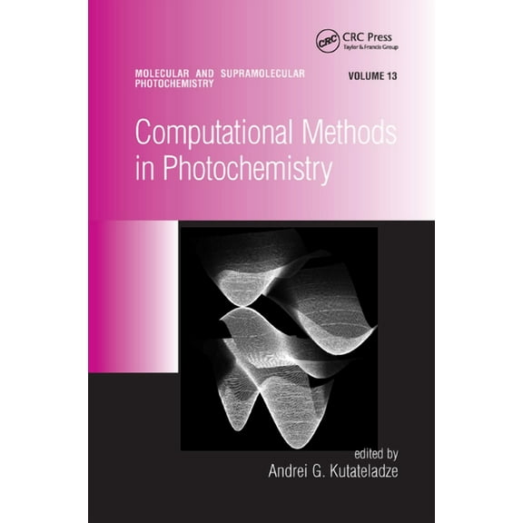 Molecular and Supramolecular Photochemis Computational Methods in Photochemistry, Book 13, (Paperback)