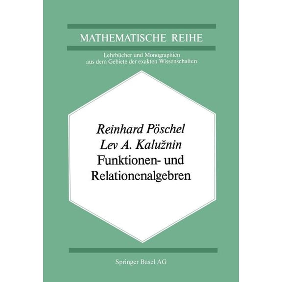 Funktionen- Und Relationenalgebren: Ein Kapitel Der Diskreten Mathematik, (Paperback)