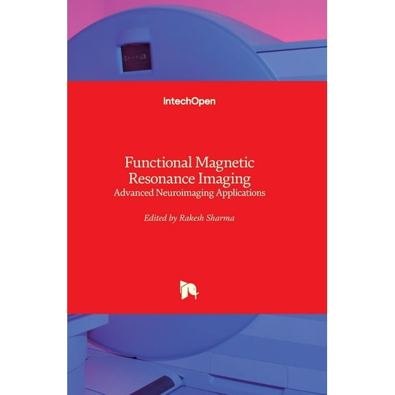 Functional Magnetic Resonance Imaging: Advanced Neuroimaging Applications (Hardcover)