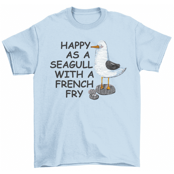 Happy As A Seagull With A French Fry T-Shirt Funny Birds Lover Tee Walmart.com