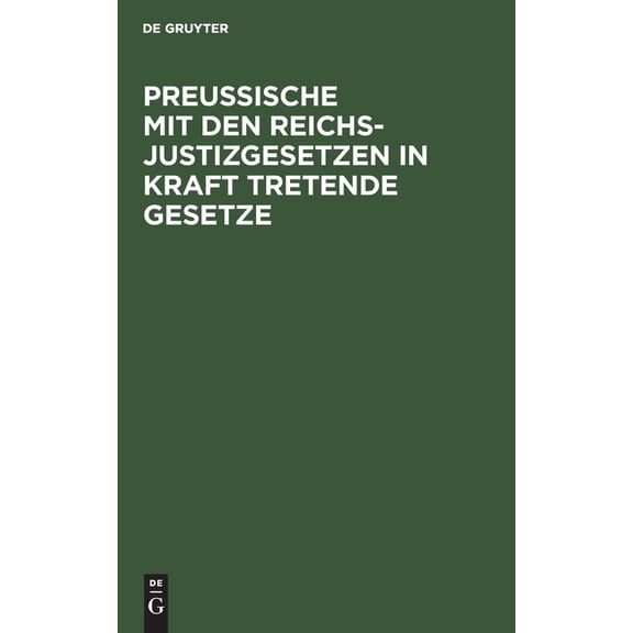 Preussische Mit Den Reichsjustizgesetzen in Kraft Tretende Gesetze (Hardcover)