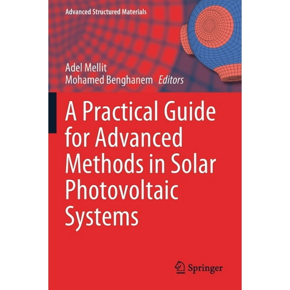 Advanced Structured Materials A Practical Guide for Advanced Methods in Solar Photovoltaic Systems, Book 128, (Paperback)