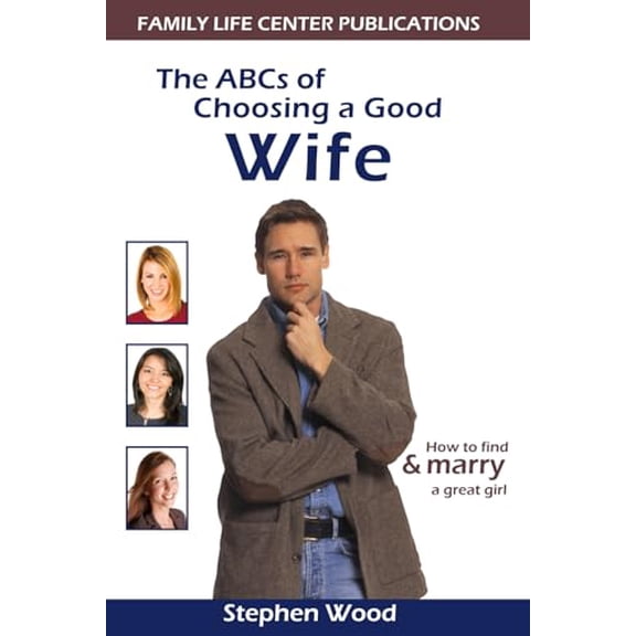 Pre-Owned The ABC's of Choosing a Good Wife (Paperback) 0972757104 9780972757102