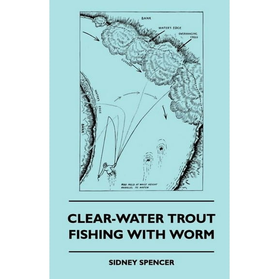 Clear-Water Trout Fishing With Worm (Paperback)