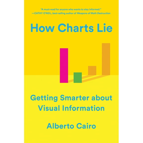 Pre-Owned How Charts Lie: Getting Smarter about Visual Information (Paperback) 0393358429 9780393358421