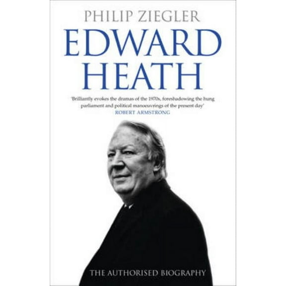 Edward Heath: The Authorised Biography, (Paperback)