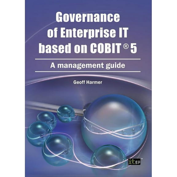 Governance of Enterprise It Based on COBIT 5: A Management Guide, (Paperback)