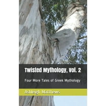 Twisted Mythology, Vol. 2: Four More Tales of Greek Mythology (Paperback)