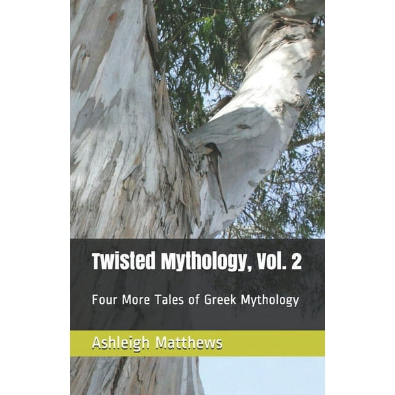 Twisted Mythology, Vol. 2: Four More Tales of Greek Mythology (Paperback)