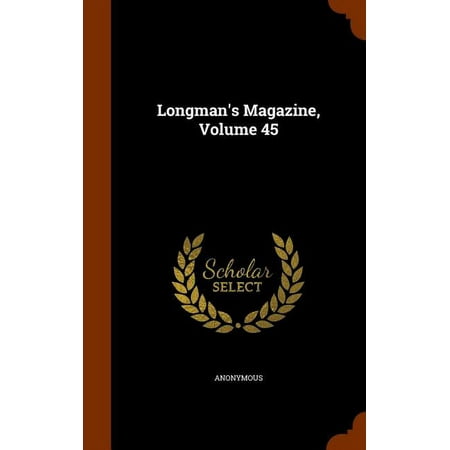Longman s Magazine Volume 45 (Hardcover)