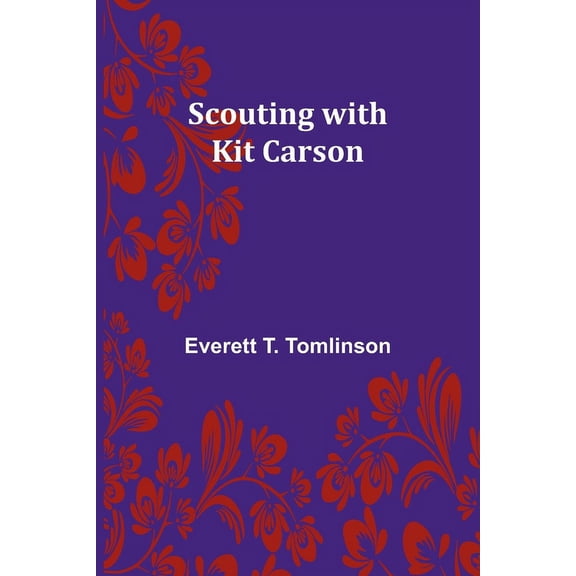 Scouting with Kit Carson, (Paperback)