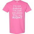 thumbnail image 3 of Inktastic I'm Not Arguing, I'm Just Explaining Why I'm Right T-Shirt, 3 of 5