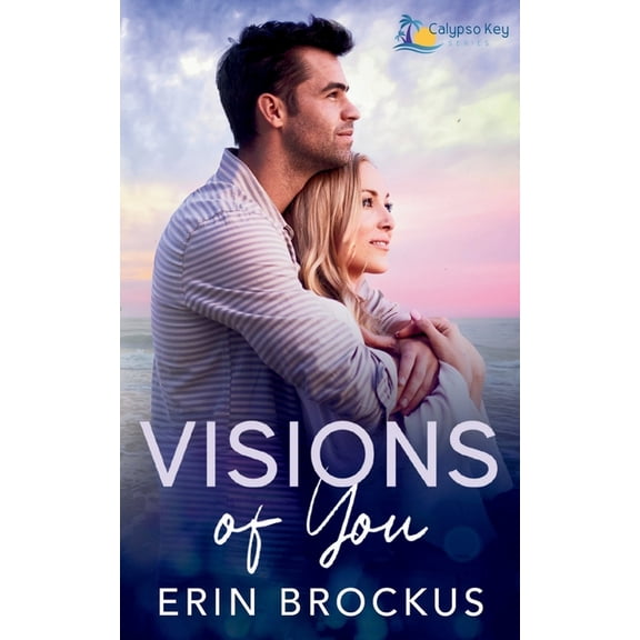 Calypso Key Visions of You: A Small Town Single Dad Romance, Book 1, (Paperback)