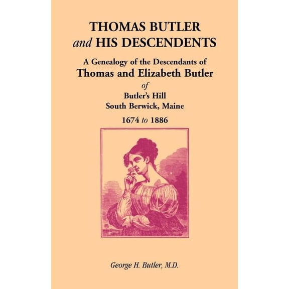 Thomas Butler and His Descendents: A Genealogy of the Descendants of Thomas and Elizabeth Butler of Butler's Hill, South, (Paperback)
