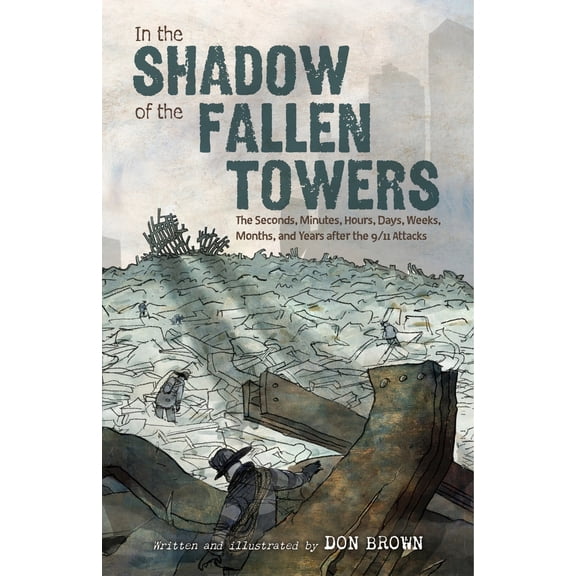 Pre-Owned In the Shadow of the Fallen Towers: The Seconds, Minutes, Hours, Days, Weeks, Months, and Years After the 9/11 Attacks: A Graphic Novel (Paperback) 0063360985 9780063360983