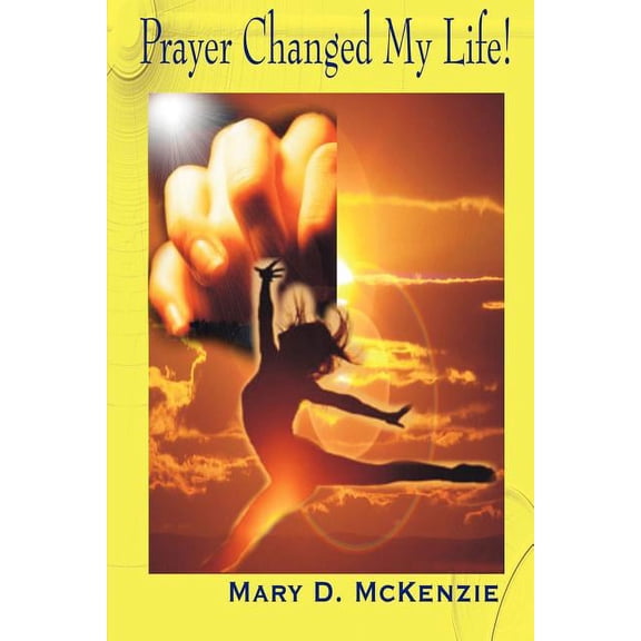 Prayer Changed My Life