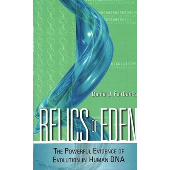 Pre-Owned Relics of Eden: The Powerful Evidence of Evolution in Human DNA (Paperback 9781616141608) by Daniel J Fairbanks