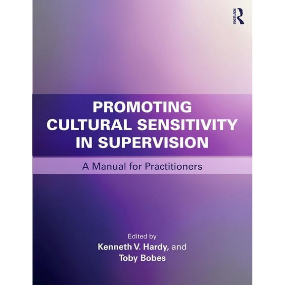 Promoting Cultural Sensitivity in Supervision: A Manual for Practitioners, (Paperback)