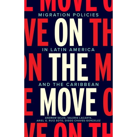 On the Move: Migration Policies in Latin America and the Caribbean, (Hardcover)