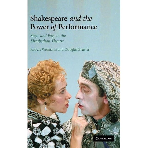 Shakespeare and the Power of Performance, (Hardcover)