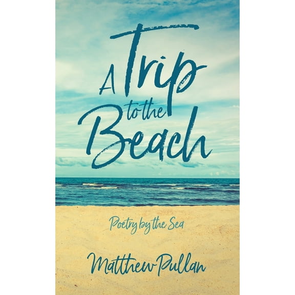 A Trip to the Beach : Poetry by the Sea (Paperback)