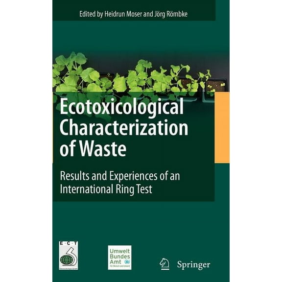 Ecotoxicological Characterization of Waste: Results and Experiences of an International Ring Test, (Hardcover)