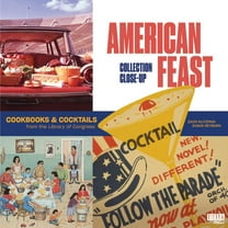 Collection Close-Ups American Feast: Cookbooks and Cocktails from the Library of Congress, (Paperback)