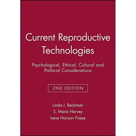 Journal of Social Issues Current Reproductive Technologies: Psychological, Ethical, Cultural and Political Considerations, (Paperback)