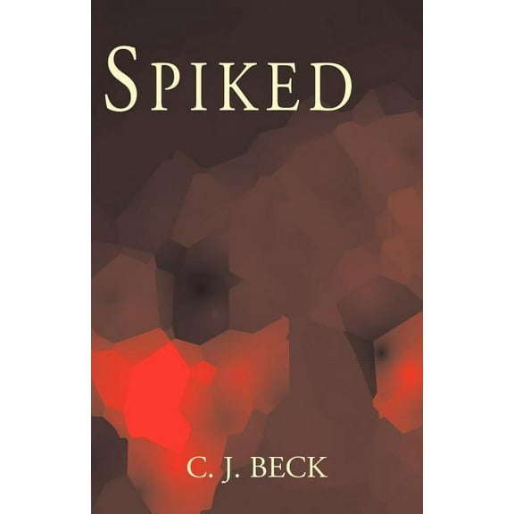 Spiked (Paperback) by C J Beck