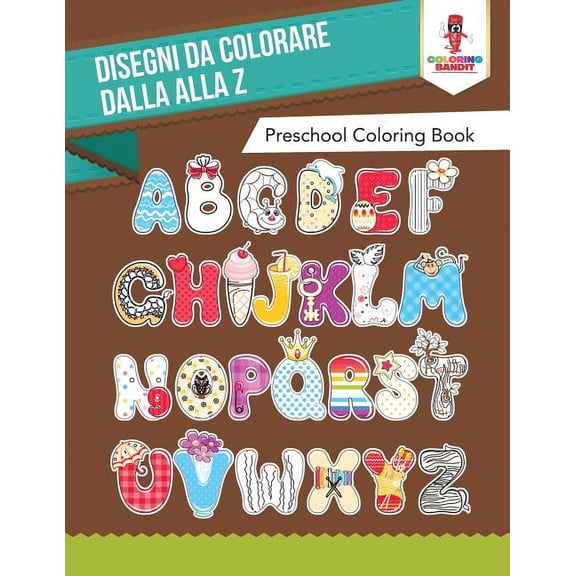 Disegni Da Colorare Dalla Alla Z: Preschool Coloring Book, (Paperback)