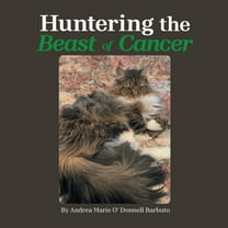 Huntering the Beast of Cancer, (Paperback)