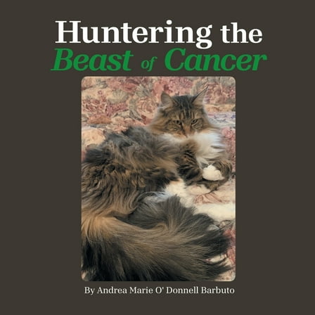 Huntering the Beast of Cancer, (Paperback)
