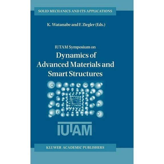 Solid Mechanics and Its Applications Dynamics of Advanced Materials and Smart Structures, Book 106, (Hardcover)