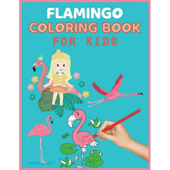 Flamingo Coloring Book For Kids: Amazing cute Flamingos color book for kids and toddles .30 Unique design . (Paperback)